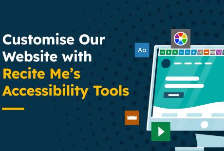 Customise our website with Recite Me's Accessibility Tools